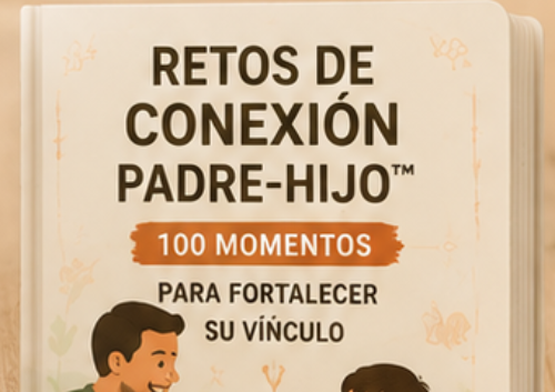 Retos de Conexión Padre-Hijo